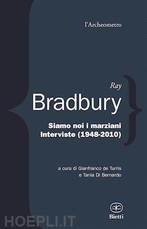 bradbury ray - siamo noi i marziani. interviste (1948-2010)