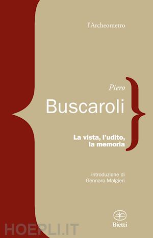 buscaroli piero - la vista, l'udito, la memoria