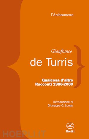 de turris gianfranco - qualcosa d'altro. racconti 1986-2000