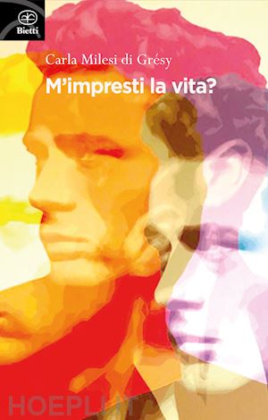 milesi di gresy carla - m'impresti la vita?