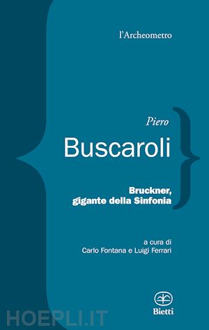 buscaroli piero - bruckner, gigante della sinfonia