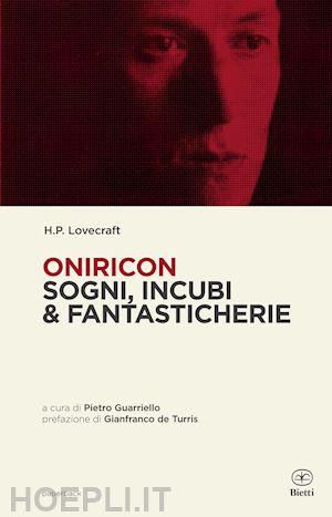 lovecraft howard phillips - oniricon. sogni, incubi & fantasticherie