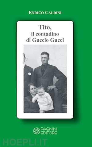 caldini enrico - tito, il contadino di guccio gucci