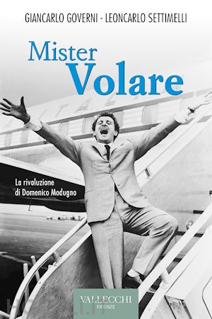 governi giancarlo; settimelli leoncarlo - mister volare