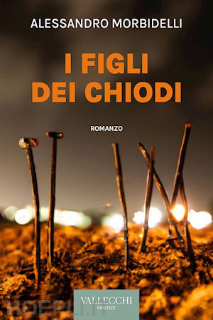 morbidelli alessandro - i figli dei chiodi