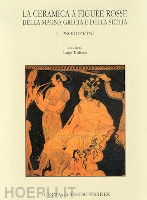 todisco l.(curatore) - la ceramica a figure rosse della magna grecia e della sicilia