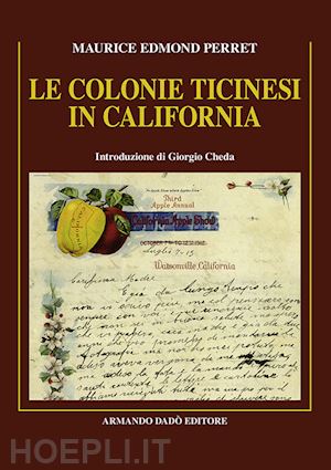 perret maurice edmond - le colonie ticinesi in california