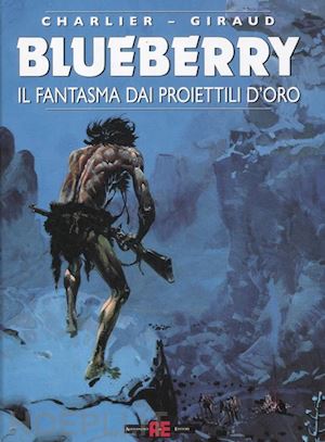 giraud; charlier jean michel - il fantasma dai proiettili d'oro