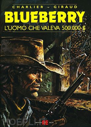 giraud; charlier jean michel - l'uomo che valeva 500.000 dollari