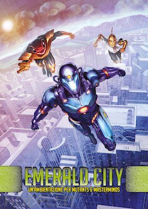 aa.vv. - emerald city. ambientazione per mutants & masterminds. con poster