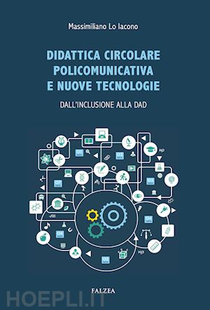 lo iacono massimiliano - didattica circolare policomunicativa e nuove tecnologie. dall'inclusione alla dad