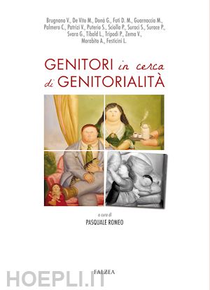 romeo p.(curatore) - genitori in cerca di genitorialità