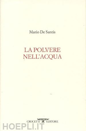 de santis mario - la polvere nell'acqua