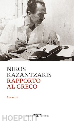 kazantzakis nikos - rapporto al greco