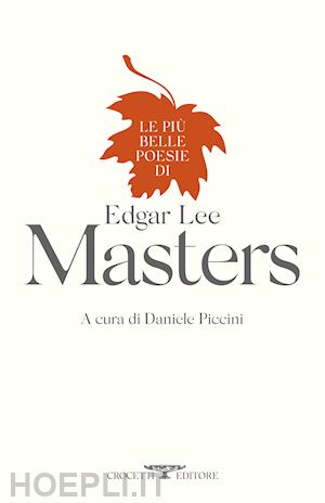 masters edgar lee; piccini d. (curatore) - le piu' belle poesie di edgar lee masters