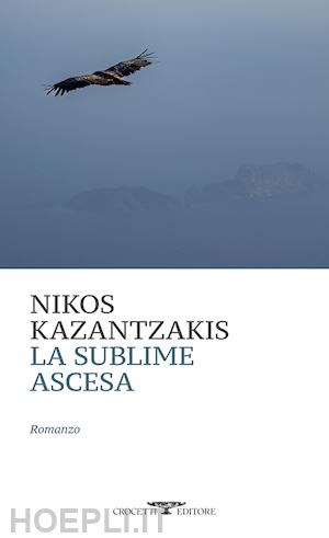 kazantzakis nikos - la sublime ascesa