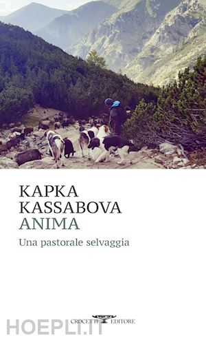 kassabova kapka - anima. una pastorale selvaggia