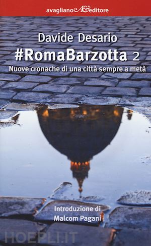 desario davide - #romabarzotta 2. nuove cronache di una città sempre a metà