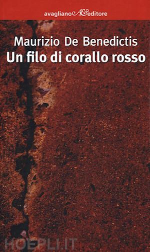 de benedictis maurizio - un filo di corallo rosso