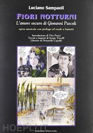 sampaoli luciano-capaldi donatella-punzi vito - fiori notturni. l'amore oscuro di giovanni pascoli