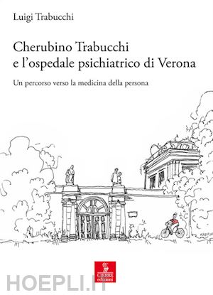 trabucchi luigi' - cherubino trabucchi all'ospedale di san giacomo. un percorso verso la medicina d