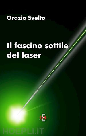 svelto orazio - il fascino sottile del laser