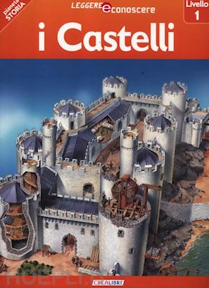 ryan denise - i castelli. pianeta storia. livello 1. ediz. illustrata