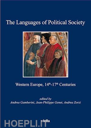 autori vari; gamberini andrea (curatore); genet jean-philippe (curatore); zorzi andrea (curatore) - the languages of political society