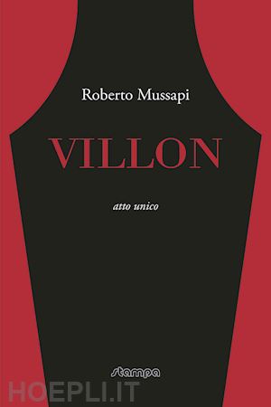 mussapi roberto - villon. atto unico