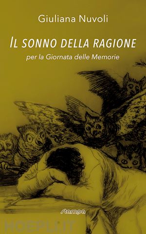 nuvoli giuliana - il sonno della ragione. per la giornata delle memorie