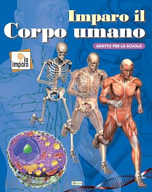 aa.vv. - imparo il corpo umano. ediz. a colori