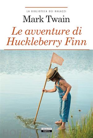 mark twain - le avventure di huckleberry finn