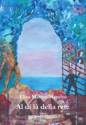 marino mancini elisa - al di là della rete