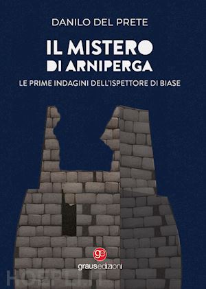 del prete danilo - il mistero di arniperga. le prime indagini dell'ispettore di biase