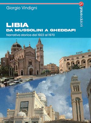 vindigni giorgio - libia da mussolini a gheddafi