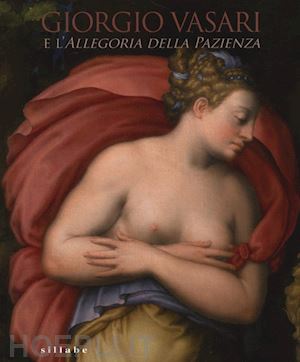 bisceglia a. (curatore) - vasari e l'allegoria della pazienza