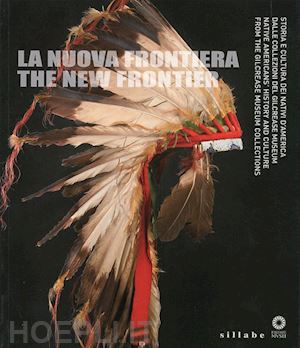 viola h. (curatore) - nuova frontiera. storia e cultura dei nativi d'america