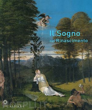 rabbi b. c. (curatore); cecchi a. (curatore); hersant y. (curatore) - il sogno nel rinascimento