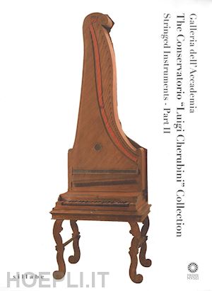 di stefano g. p.(curatore); rossi rognoni g.(curatore) - galleria dell'accademia. «the conservatorio l. cherubini collection». stringed instruments. vol. 2