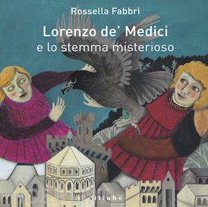 fabbri rossella - lorenzo de' medici e lo stemma misterioso