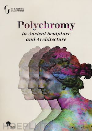 bracci s.(curatore); giachi g.(curatore); liverani p.(curatore) - polychromy on ancient sculpture and architecture