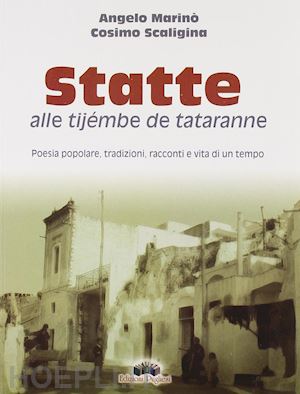 marinò angelo; scaligina cosimo - statte alle tijembe de tataranne