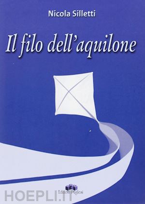 silletti nicola - il filo dell'aquilone