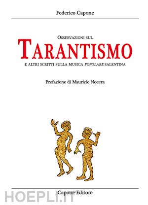 capone federico - osservazioni sul tarantismo ed altri scritti sulla musica popolare salentina