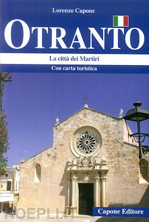 capone lorenzo - otranto. la città dei martiri