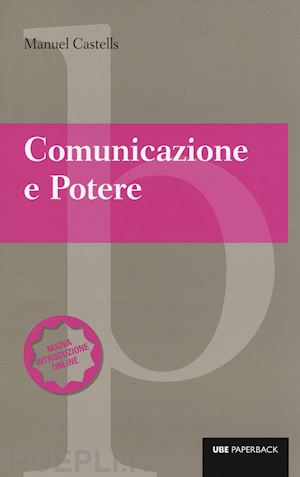 castells manuel - comunicazione e potere