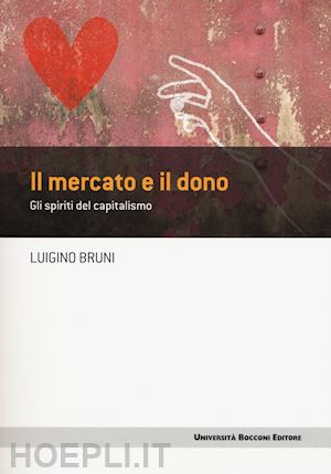 bruni luigino - il mercato e dono