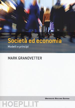 granovetter mark - societa' ed economia