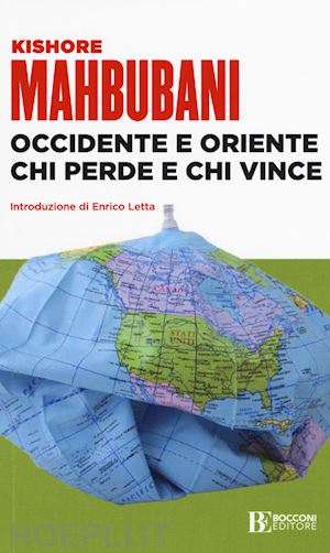 mahbubani kishore - occidente e oriente chi perde e chi vince