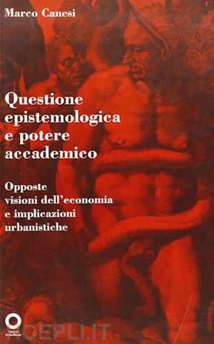 canesi marco - questione epistemologica e potere accademico
